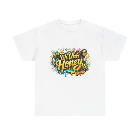T-Shirt — "Uh Uhh Honey" Retro Graffiti Graphic Tee
